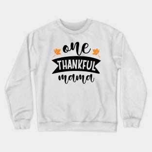 One thankful mama Crewneck Sweatshirt